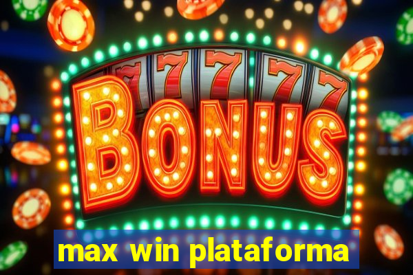 max win plataforma